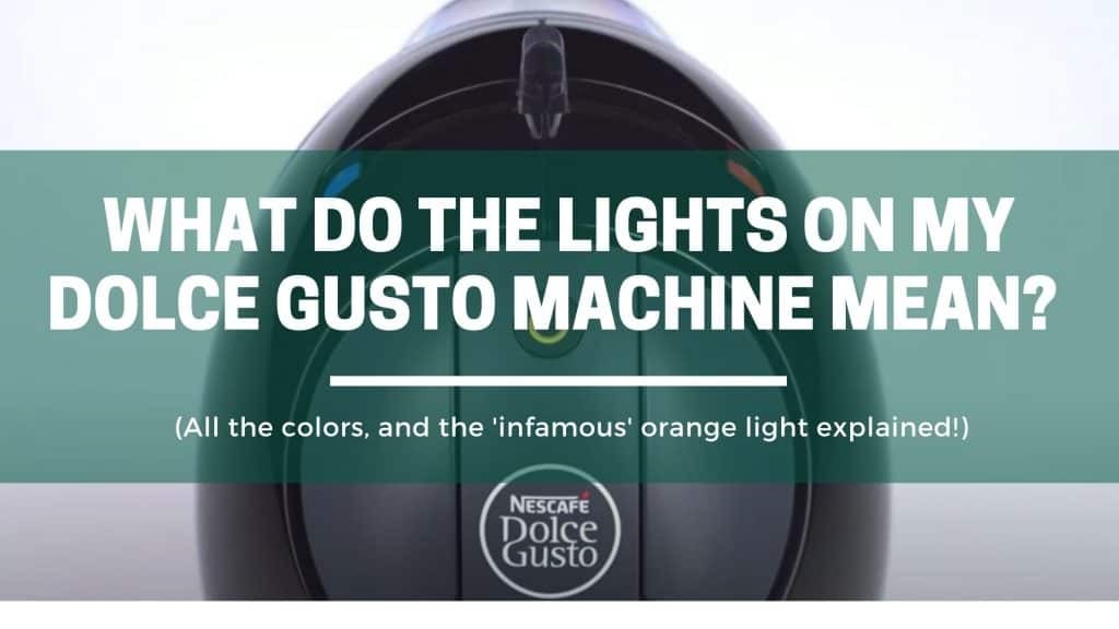 Par Ved navn aktivt Dolce Gusto Machine Orange Light (Explained!) What Do The Lights Mean? –  The Green Pods